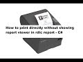 How to print directly without showing report viewer in RDLC report - C#