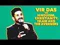 Vir Das on Hinduism, Christianity, Islam and the Avengers