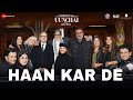 Haan kar de  uunchai  amitabh bachchan anupam kher boman irani parineeti c  amit t irshad k