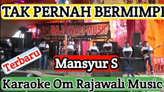 Download Lagu TAK PERNAH BERMIMPI - Mansyur S | Karaoke Dangdut Original (Om Rajawali music @karaokerajawali)  MP3