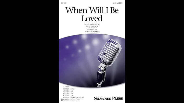When Will I Be Loved (SATB Choir) - Arranged by Er...