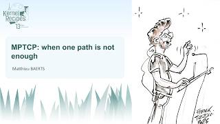 Kernel Recipes 2026  - MPTCP: when one path is not enough