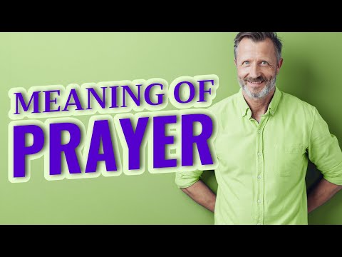 Prayer | Meaning of prayer