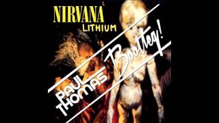 Nirvana - Lithium (Paul Thomas Booty)