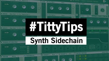 #TittyTips | Sidechaining Synths