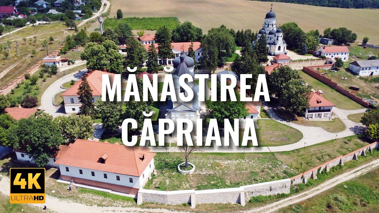 MĂNĂSTIREA CĂPRIANA | MOLDOVA | HIDDEN TREASURE REVEALED FROM THE SKY ...