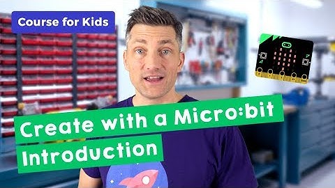 Course Introduction | Create With a Micro bit (Part 1/5)
