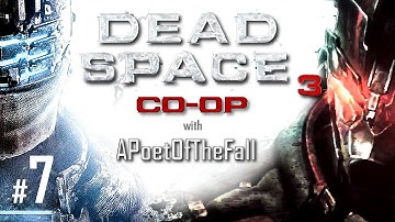 Dead Space 3 | Co Op [Impossible Difficulty] - (First Time Blind) with APoetOfTheFall - Part 7