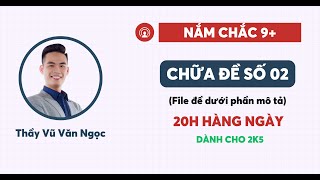 2K5 - Đề Nắm Chắc Điểm 9+ (Đề 2) | Thầy Vũ Văn Ngọc