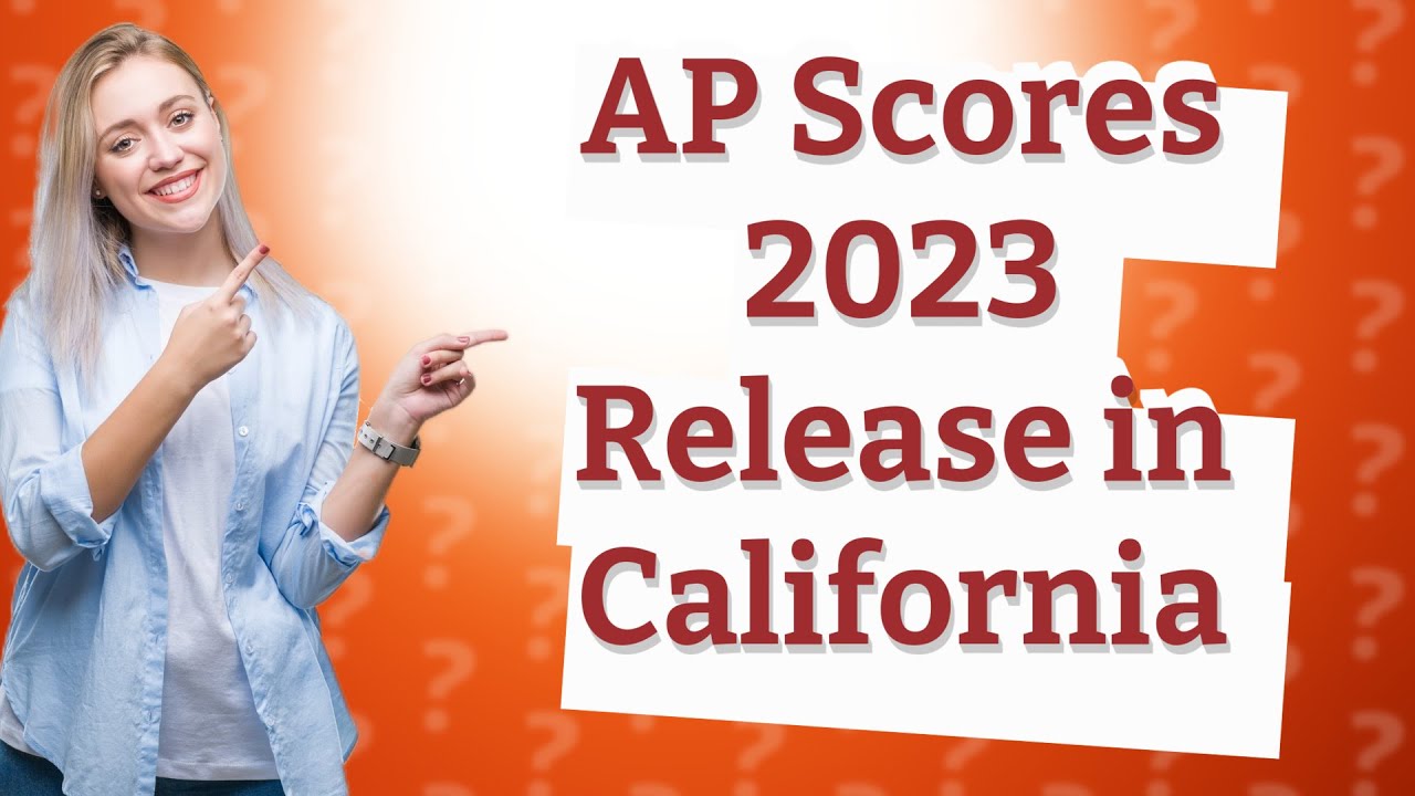 What time do AP scores come out 2023 California? YouTube
