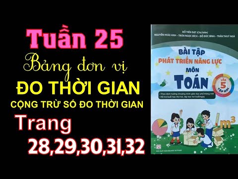 Video Năng lực toán 5 - tuần 25 - Bảng đơn vị đo thời gian. - youtube