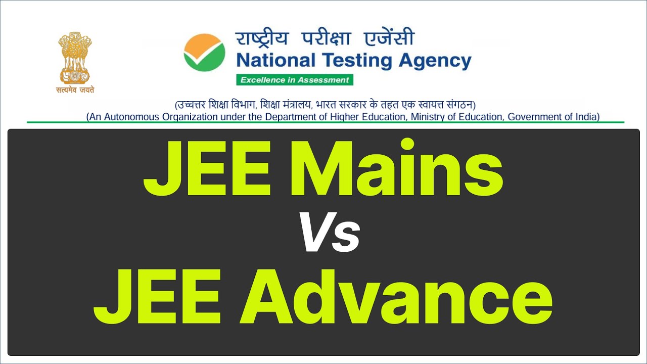 JEE Mains vs JEE Advance | Difference between JEE Mains and JEE Advance ...