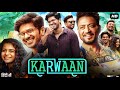 Karwaan full movie  irrfan khan   dulquer salmaan  mithila palkar  review  facts