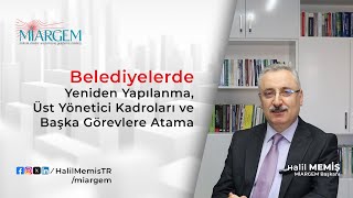 Belediyelerde Yeniden Yapılanma, Üst Yönetici Kadroları ve Başka Görevlere Atama