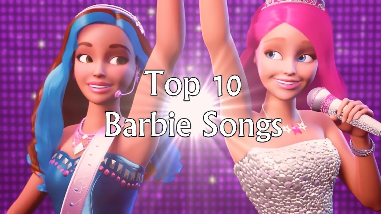 Top 10 Barbie Songs - YouTube