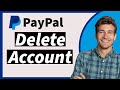 How to Delete PayPal Account and Create a New One in 2024