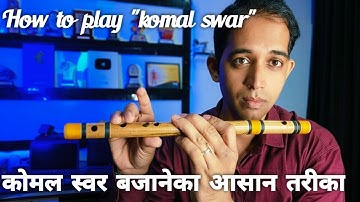 How To play Komal Swar In Flute Basuri par komal swar kese bajaye Learn flute Komal Swar Learn