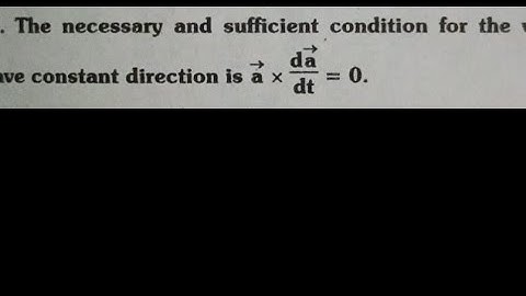 The necessary and sufficient condition for the vector a(t) to have constant direction is axda/dt=0