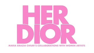 Her Dior, Maria Grazia Chiuris Collaborations With Women Artists