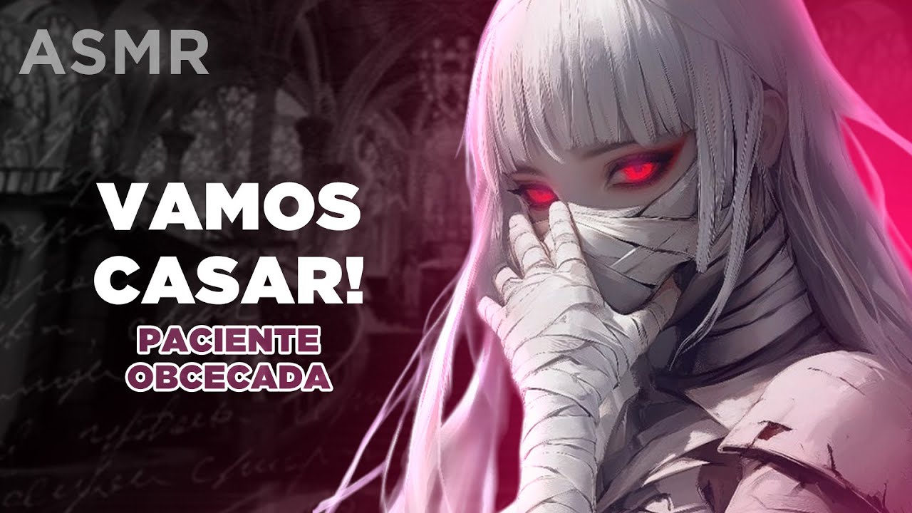 [ASMR] PACIENTE OBCECADA POR VOCÊ ROLEPLAY
