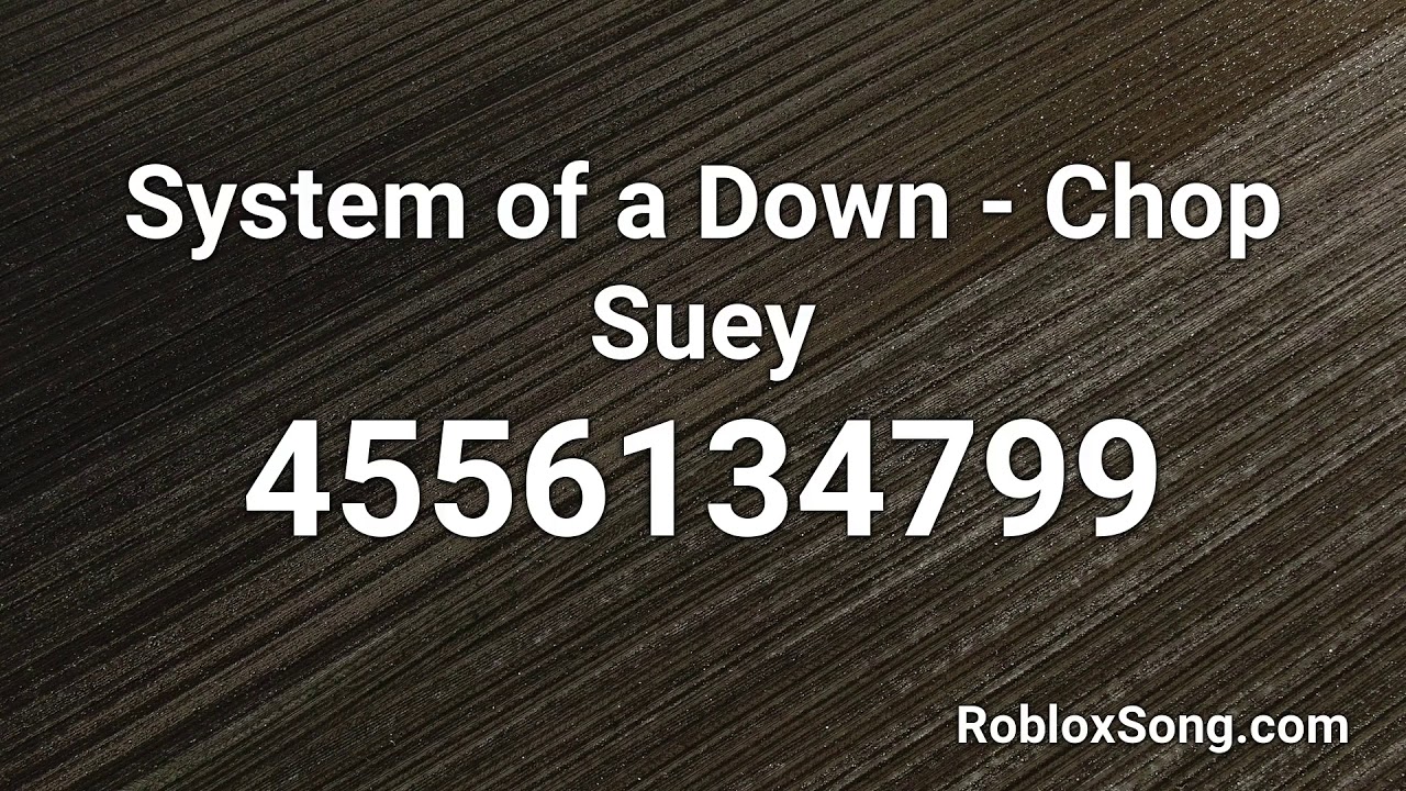 System Of A Down Chop Suey Roblox Id Roblox Music Code Youtube - needles system of a down roblox id roblox music codes