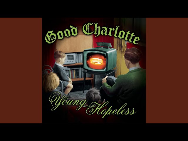 Good Charlotte - The Young & The Hopeless