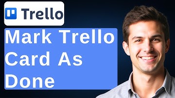 How To Mark A Trello Card As Done [2025 Guide]