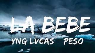 Playlist ||  Yng Lvcas \& Peso Pluma - La Bebe (Remix) (Lyrics)  || Vibe Song