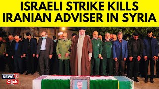 Israeli Air Strike In Syria Kills Top Iranian Military Adviser | Israel Vs Iran | Global News | G18V