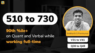 GMAT 510 to 730: How did Siddharth scale a 220-point improvement on GMAT while working full-time?