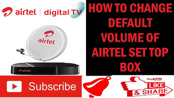 How to Change Default Volume Of Airtel Set Top Box | Airtel DTH | Set Top Box | With Proof