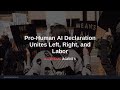Pro-Human AI Declaration Unites Left, Right, and Labor