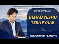 Behad yeshu tera pyaar  blessed  worship  with  pastor harjit sandhu  hsm presents worship