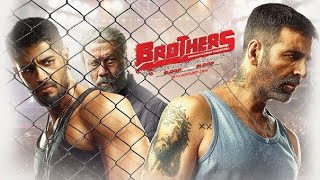 Brothers Full Movie Facts | Akshay Kumar | Jacqueline F | Siddharth Malhotra | Jackie Shroff