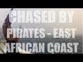 AFRICAN PIRATES CHASE LUXURY YACHT!!! - Crew Stories #10