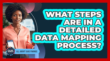 What Steps Are In A Detailed Data Mapping Process?