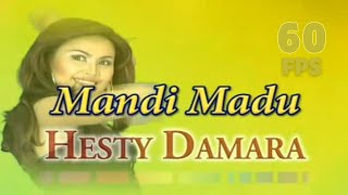 Mandi Madu - Hesty Damara ( Smooth Video 60FPS HQ ) VCD KARAOKE