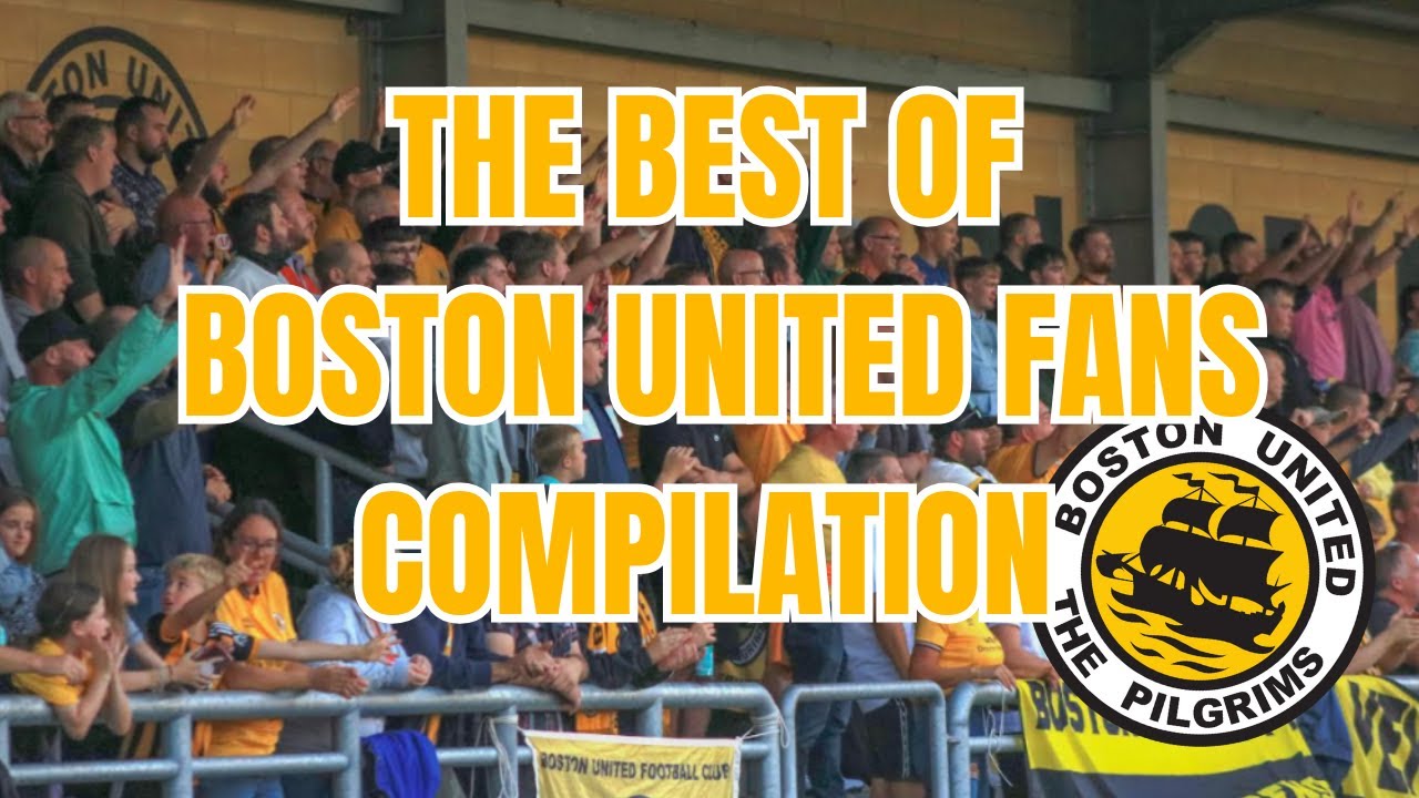 Best of Boston United fans compilation