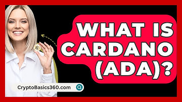 What Is Cardano (ADA)? - CryptoBasics360.com
