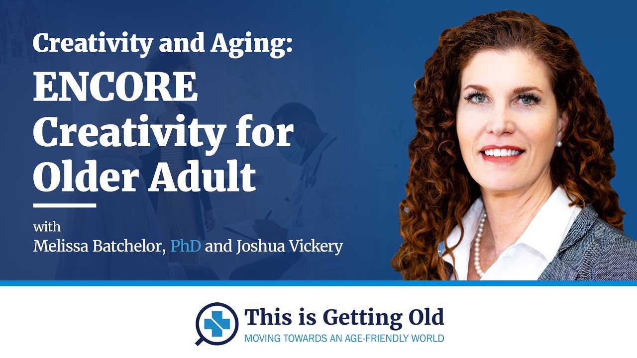 Creativity And Aging ENCORE Creativity For Older Adults With Joshua
