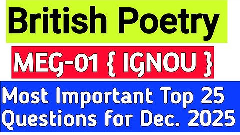 MEG-01 Most Important Questions|MEG01 Top 25 Most Expected questions|Dec. 2025 IGNOU| British Poetry