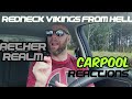 Aether Realm Redneck Vikings From Hell Carpool Reactions