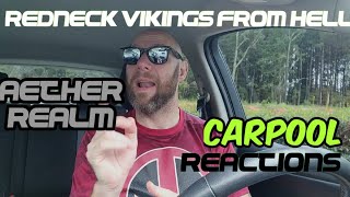 Aether Realm Redneck Vikings From Hell Carpool Reactions