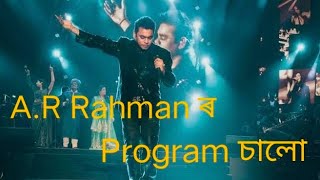 A.R Rahman stage program 🎉🎉... এ. আৰ ৰহমান ৰ শ্বো চালো