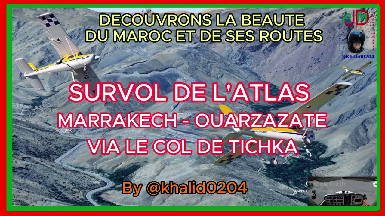 Survol de l' Atlas entre Marrakech et Ouarzazate, via le Col de TICHKA