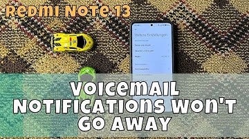How to Fix If Redmi Note 13 Voicemail Notifications Won
