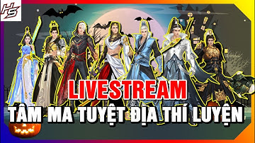 VLTKM - LIVE STREAM TÂM MA TUYỆT ĐỊA THÍ LUYỆN 1/11/2020  | Thiên Nhai TV