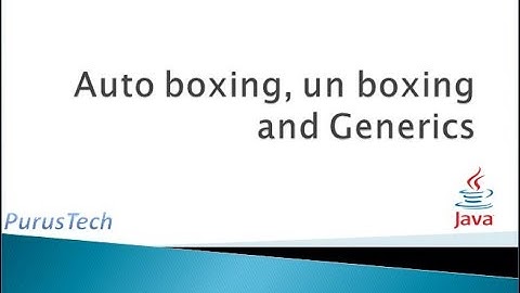 Autoboxing Unboxing and Generics_Part-23_Java Tutorial for Beginners