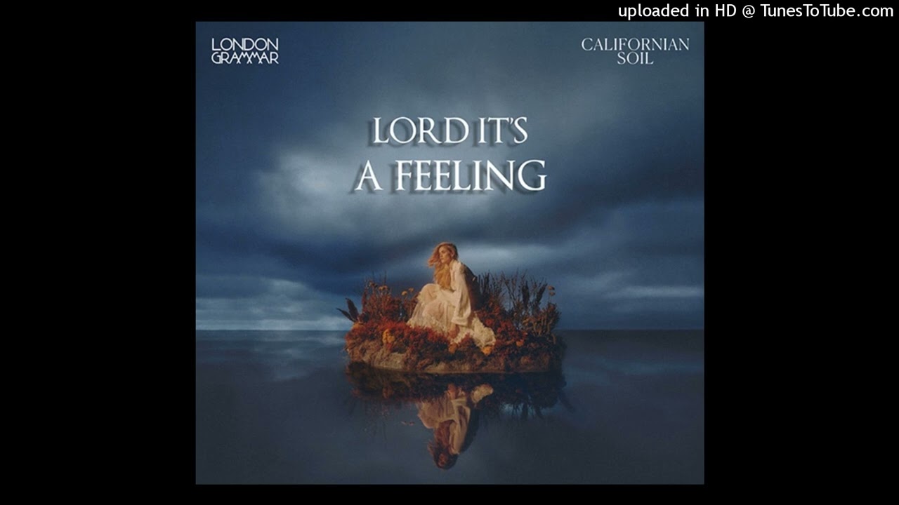London Grammar - Lord It's A Feeling (Bryan Kearney ID Remix)