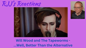 Will Wood - ...Well, Better than the Alternative 🇨🇦 RJJ